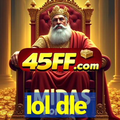 lol dle